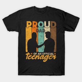 Proud Dad Of An Official Teenager Funny Gift Idea T-Shirt